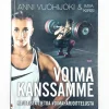 Anni Vuohijoki, Miia Kirsi: Voima kanssamme - Rautaista tietoa voimaharjoittelusta
