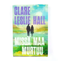 Clare Leslie Hall: Missä maa murtuu