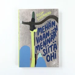Ellen Strömberg: Mehän vaan mennään siitä ohi