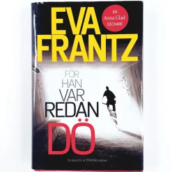 Eva Frantz: För han var redan dö
