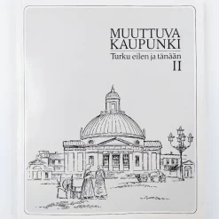 Harri Kalpa: Muuttuva kaupunki - Turku eilen ja tänään Osa 2