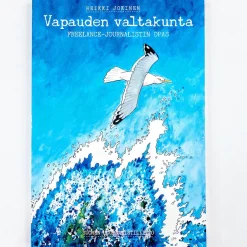 Heikki Jokinen: Vapauden valtakunta - Freelance-journalistin opas