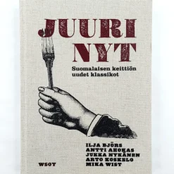 Ilja Björs, Antti Ahokas, Jukka Nykänen, Arto Koskelo, Mika Wist: Juuri nyt - Suomalaisen keittiön uudet klassikot