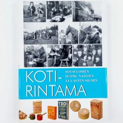 Jouni Kallioniemi: Kotirintama - Sotavuosien Suomi naisten ja lasten silmin