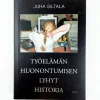 Juha Siltala: Työelämän huonontumisen lyhyt historia