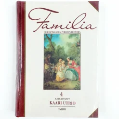 Kaari Utrio: Familia – Eurooppalaisen Perheen Historia #4