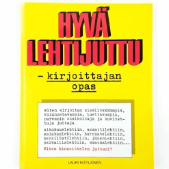 Lauri Kotilainen: Hyvä lehtijuttu - kirjoittajan opas