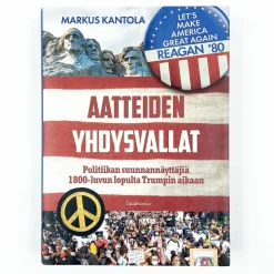 Markus Kantola: Aatteiden Yhdysvallat