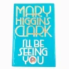Mary Higgins Clark: I'll be seeing you