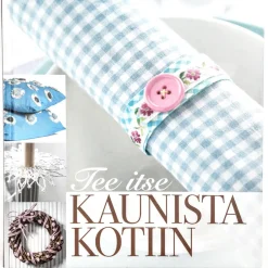 Päivi Heininen: Tee itse kaunista kotiin