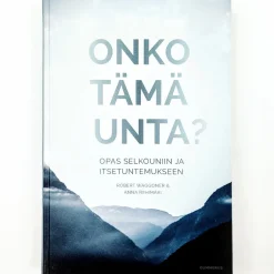 Robert Waggoner, Anna Riihimäki: Onko tämä unta? - Opas selkouniin ja itsetuntemukseen