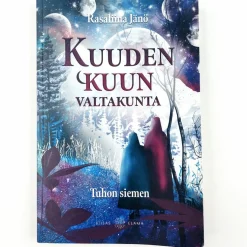 Rosaliina Jänö: Kuuden kuun valtakunta - Tuhon siemen