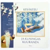 Rudolf Koivu, Kaarina Helakisa, Ebba Varma: Kesäkeiju ja kuningas Kuuranen