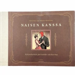 Stephane Rosse, Teppo Sillantaus, Mikael Gylling: Naisen kanssa Nykyaikainen parisuhde värikuvina