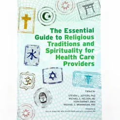 Steven L. Jeffers, Michael E. Nelson, Vern Barnet, Michael C. Brannigan: The Essential Guide to Religious Traditions and Spirituality for Health Care Providers