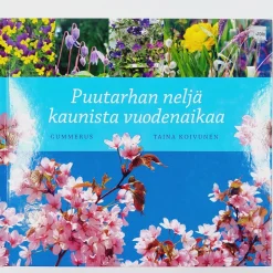 Taina Koivunen: Puutarhan neljä kaunista vuodenaikaa