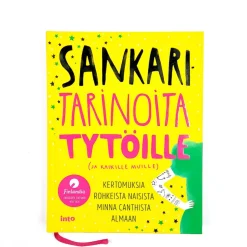 Taru Anttonen, Milla Karppinen (toim.) Sankaritarinoita tytöille