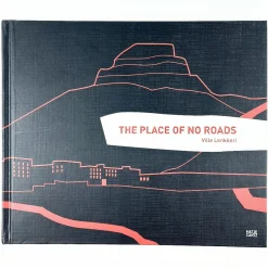 Ville Lenkkeri: The Place of No Roads