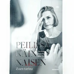 Zoe Foster, Petri Pietiläinen, Juha Metso: Peilissä näin naisen - Zoen tarina